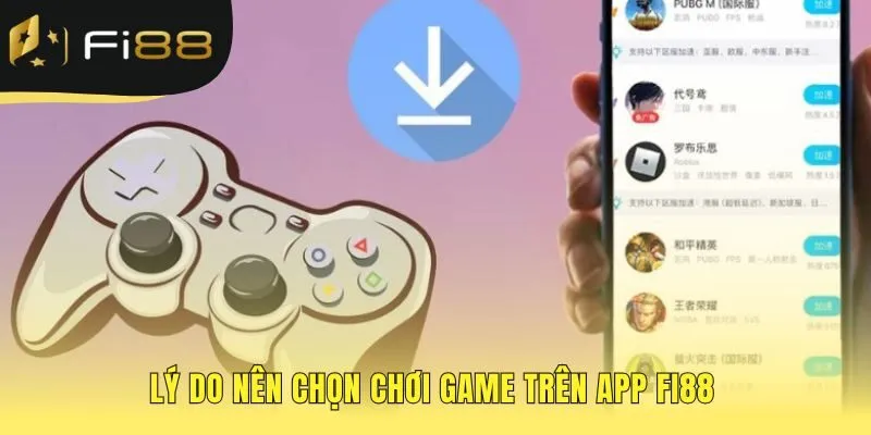 Tải app FI88 để trải nghiệm tốc độ mượt mà và bảo mật