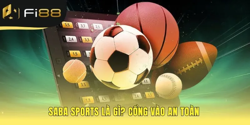 Cổng vào Saba Sports an toàn qua đối tác chiến lược